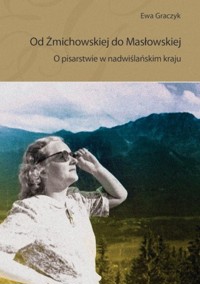 Od Żmichowskiej do Masłowskiej O pisarstwie w nadwiślańskim kraju - Ewa Graczyk - ebook