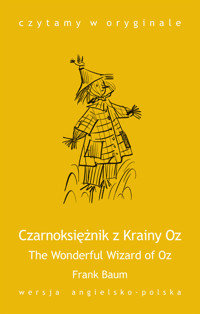 The Wonderful Wizard of Oz. Czarnoksiężnik z Krainy Oz - Lyman Frank Baum - ebook