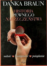 Historia pewnego narzeczeństwa - Braun Danka - ebook + audiobook + książka