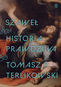 Szaweł. Historia prawdziwa - Tomasz P. Terlikowski - ebook + książka