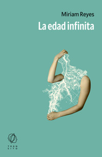 La edad infinita - Miriam Reyes - ebook