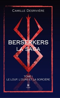 Berserkers - Tome 1 - Camille Desrivière - ebook