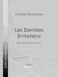 Les Derniers Entretiens - Ligaran - ebook