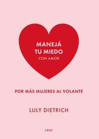 Manejá tu miedo con amor - Luly Dietrich - ebook