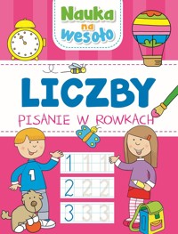 Nauka na wesoło. Liczby. Pisanie w rowkach - zbiorowa praca - książka