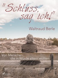 Schluss, sag ich! - Waltraud Berle - ebook