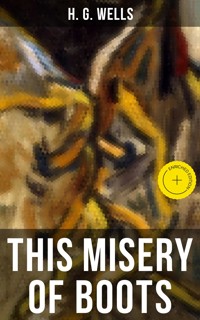 This Misery of Boots - H G Wells - ebook