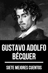 7 mejores cuentos de Gustavo Adolfo Bécquer - Gustavo Adolfo Bécquer - ebook