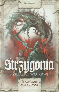Strzygonia Tom 1 Dziedzictwo krwi - Sławomir Mrugowski - książka