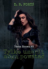 Tylko umarli mogą powstać - Foryś D. B. - ebook + audiobook