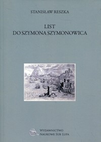 List do Szymona Szymonowica - Reszka Stanisław - książka