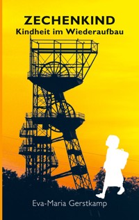 Zechenkind - Eva-Maria Gerstkamp - ebook
