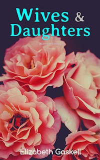 Wives & Daughters (Illustrated Edition) - Elizabeth Gaskell - ebook