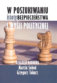 W poszukiwaniu istoty bezpieczeństwa i myśli politycznej -  - książka