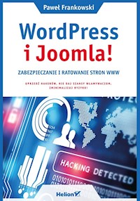 WordPress i Joomla! Zabezpieczanie i ratowanie stron WWW - Paweł Frankowski - książka