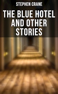 The Blue Hotel and Other Stories - Stephen Crane - ebook