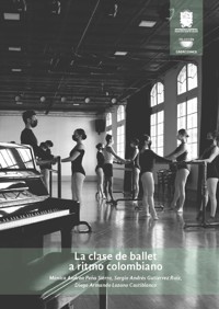 La clase de ballet a ritmo Colombiano - Mónica Andrea Peña Sierra - ebook