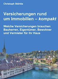 Versicherungen rund um Immobilien – kompakt - Christoph Störkle - ebook