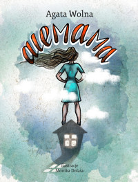 Alemama, czyli historia z życia wzięta - Agata Wolna - ebook + książka