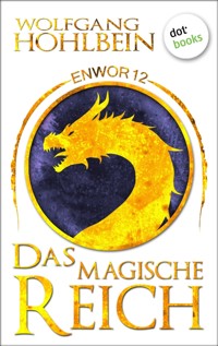 Enwor - Band 12: Das magische Reich - Wolfgang Hohlbein - ebook