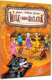 Wilk i siedem koźlątek - Jakub i Wilhelm Grimm - książka