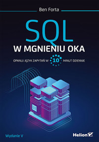 SQL w mgnieniu oka. Opanuj język zapytań w 10 minut dziennie - Ben Forta - książka