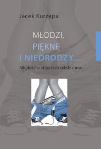 Młodzi piękne i niedrodzy - Jacek Kurzępa - książka