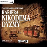Kariera Nikodema Dyzmy - Tadeusz Dołęga-Mostowicz - ebook + audiobook + książka