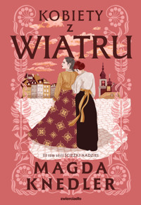 Kobiety z wiatru. Seria Ścieżki nadziei. Tom 3 (barwione brzegi) - Magda Knedler - ebook + książka