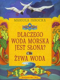 Baśnie polskie Dlaczego woda morska jest słona - Mariola Jarocka - książka