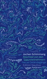 Abschied von den Diskursteilnehmern - Jochen Schimmang - ebook