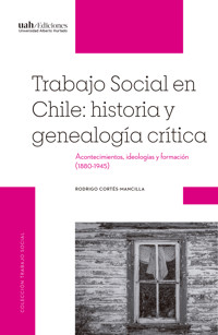 Trabajo Social en Chile: historia y genealogía crítica - Rodrigo Cortés-Mancilla - ebook