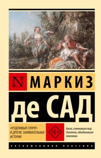 "Угодливый супруг" и другие занимательные истории - Маркиз де Сад - ebook