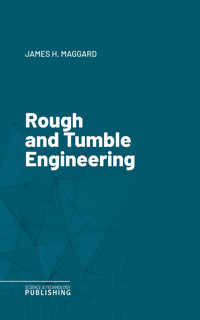 Rough and Tumble Engineering - Maggard - ebook