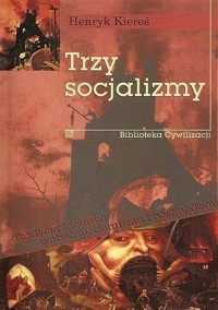 Trzy socjalizmy - Kiereś Henryk - ebook