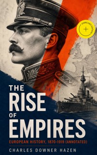 The Rise of Empires: European History, 1870-1919 (Annotated) - Charles Downer Hazen - ebook