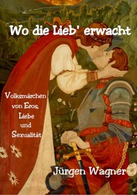 Wo die Lieb' erwacht - Jürgen Wagner - ebook