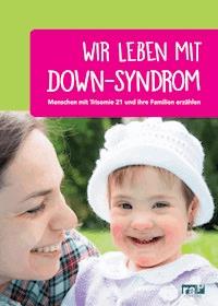 Wir leben mit Down-Syndrom -  - ebook