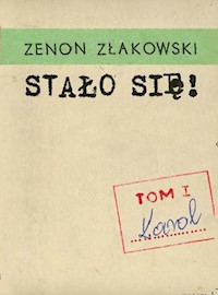 Stało się! Tom 1 Karol - Złakowski Zenon - książka