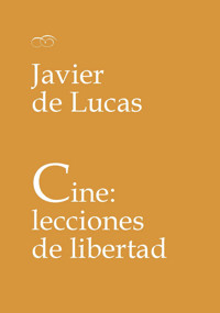 Cine: lecciones de libertad - Javier de Lucas Martín - ebook