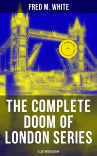 The Complete Doom of London Series (Illustrated Edition) - Fred M White - ebook