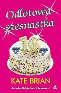 Odlotowa szesnastka - Kate Brian - ebook