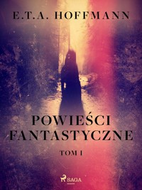 Powieści fantastyczne. Tom 1 - Hoffmann E.T.A. - ebook