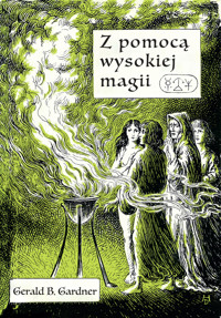 Z pomocą wysokiej magii - Gerald B. Gardner - ebook