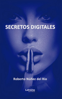 Secretos digitales - Roberto Nuñez del Río - ebook