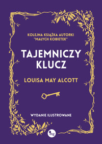 Tajemniczy klucz. Wydanie ilustrowane - Louisa May Alcott - książka