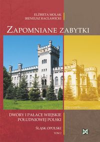 Zapomniane zabytki Tom 2 - Molak Elżbieta, Racławicki Ireneusz - książka