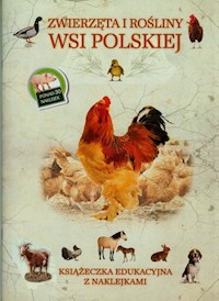 Zwierzęta i rośliny wsi polskiej Książeczka edukacyjna z naklejkami - Woźniak Tadeusz - książka