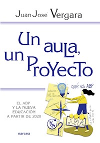 Un aula, un proyecto - Juan José Vergara - ebook