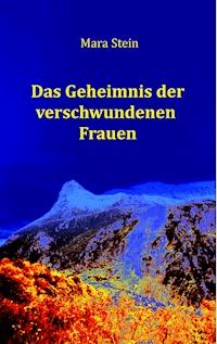 Das Geheimnis der verschwundenen Frauen - Mara Stein - ebook